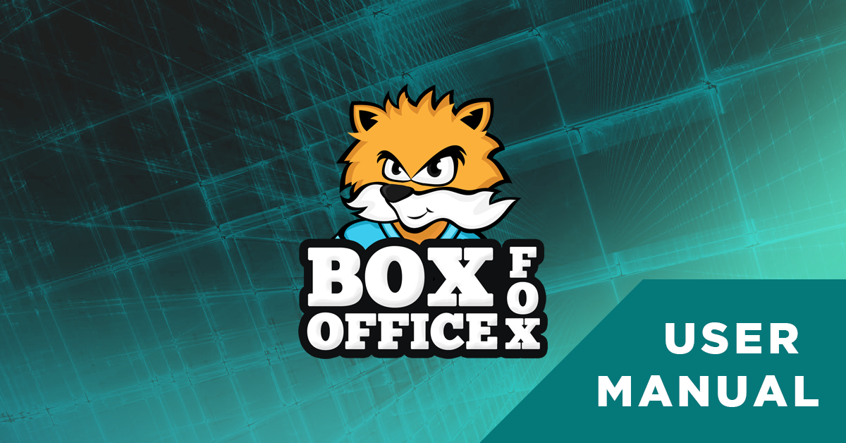 Box Office Fox User Manual - Tickets On Sale Soon