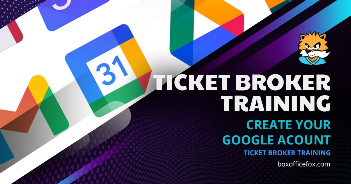 Ticket Broker Training - Create Your Google Account